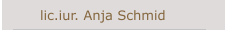 lic.iur. Anja Schmid